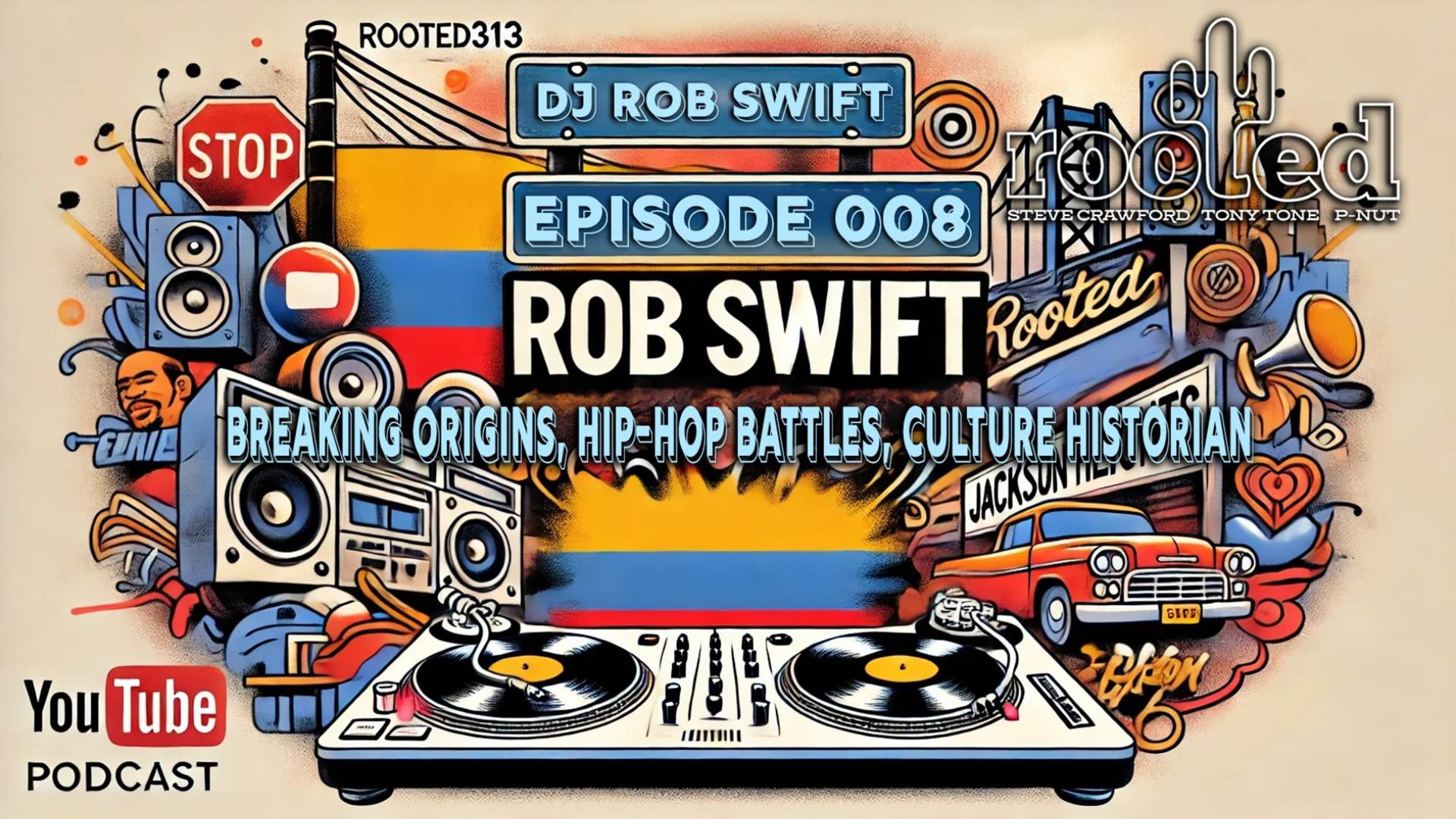 Rooted 313 Podcast DJ Culture and Beyond (featuring DJ Rob Swift)