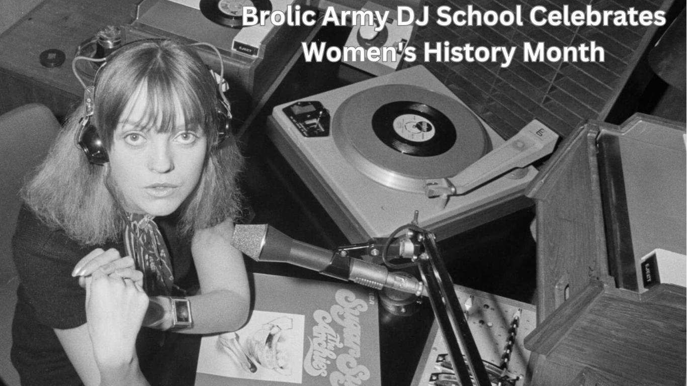 Brolic Army DJ School Celebrates Women's History Month