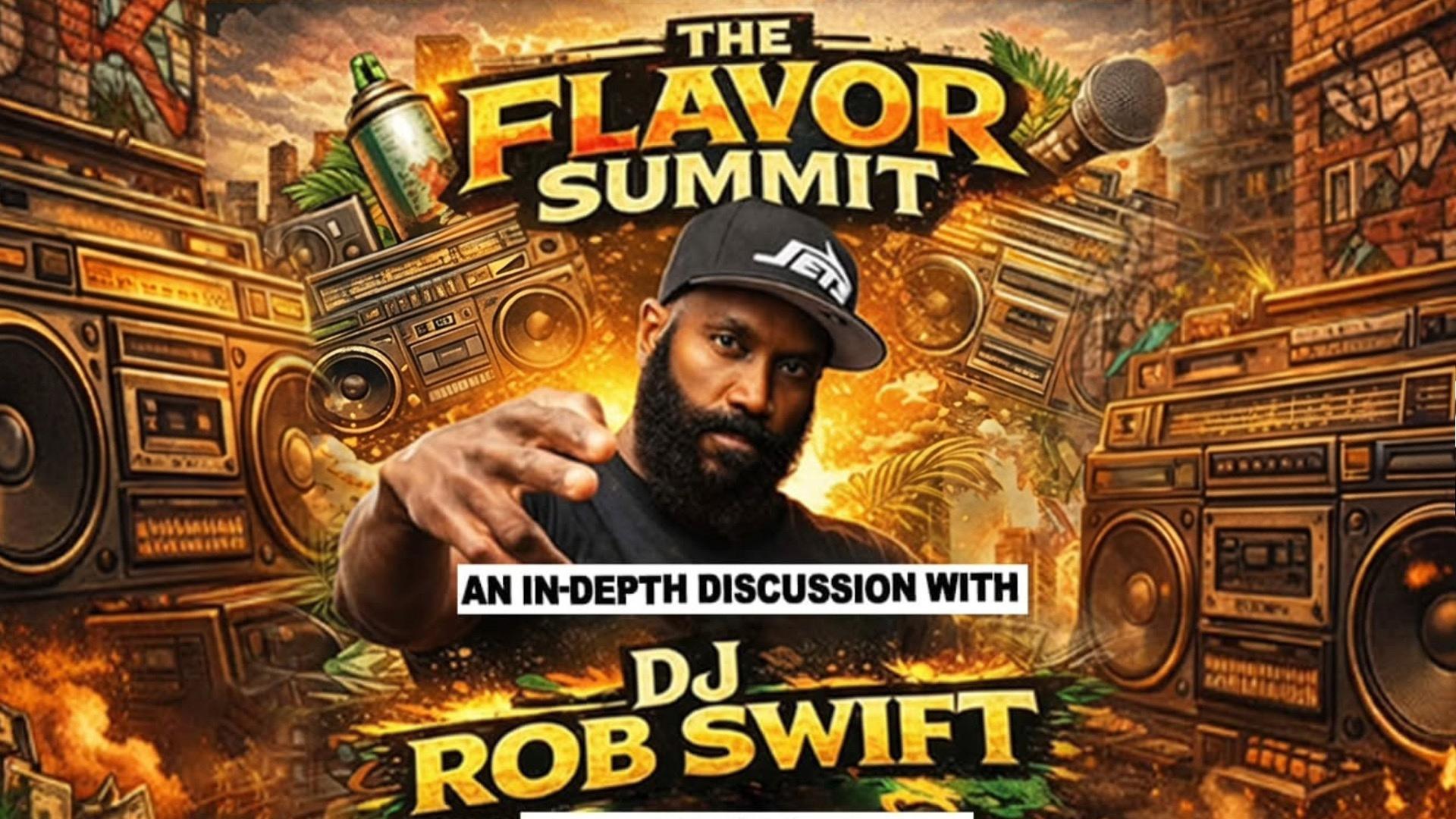 The Flavor Summit: An In-Depth Discussion with DJ Rob Swift